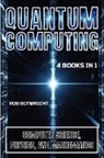 Rob Botwright - Quantum Computing