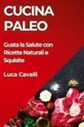 Luca Cavalli - Cucina Paleo