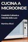 Martina Ricci - Cucina a Microonde