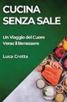 Luca Crotta - Cucina Senza Sale