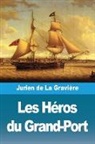 Jurien de la Gravière - Les Héros du Grand-Port