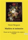 Henri Bergson - Matière et mémoire