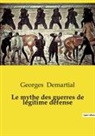 Georges Demartial - Le mythe des guerres de légitime défense