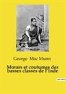 George Mac Munn - M¿urs et coutumes des basses classes de l'Inde
