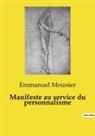 Emmanuel Mounier - Manifeste au service du personnalisme