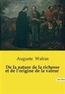 Auguste Walras - De la nature de la richesse et de l'origine de la valeur