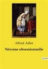 Alfred Adler - Névrose obsessionnelle