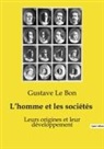 Gustave Le Bon - L¿homme et les sociétés