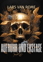 Lars van Rome, Lars van Rome - Aufruhr und Ekstase