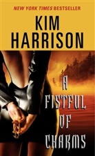 Kim Harrison - A Fistful of Charms