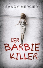Sandy Mercier, Sandy Mercier - Der Barbie-Killer