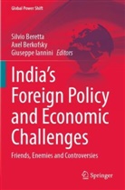 Silvio Beretta, Axel Berkofsky, Giuseppe Iannini - India's Foreign Policy and Economic Challenges