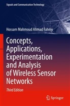 Hossam Mahmoud Ahmad Fahmy - Concepts, Applications, Experimentation and Analysis of Wireless Sensor Networks