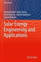 Victor Becerra, Victor et al Becerra, Aytac Goren, Sourav Khanna, Ahmed Rachid, Jovana Radulovic - Solar Energy Engineering and Applications