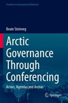 Beate Steinveg - Arctic Governance Through Conferencing