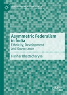 Harihar Bhattacharyya - Asymmetric Federalism in India