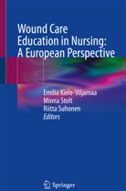 Emilia Kielo-Viljamaa, Minna Stolt, Riitta Suhonen - Wound Care Education in Nursing: A European Perspective