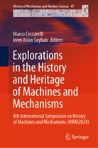 Aslan Seyhan, Irem Aslan Seyhan, Marco Ceccarelli - Explorations in the History and Heritage of Machines and Mechanisms