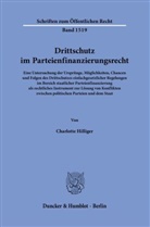 Charlotte Hilliger - Drittschutz im Parteienfinanzierungsrecht.