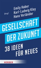 Emily Haber, Karl-Ludwig Kley, Hans Vorländer - Gesellschaft der Zukunft