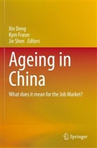 Xin Deng, Kym Fraser, Jie Shen - Ageing in China