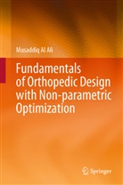 Musaddiq Al Ali - Fundamentals of Orthopedic Design with Non-parametric Optimization
