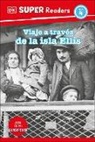 DK - DK Super Readers Level 4 Viaje a traves de la isla de Ellis Journey