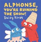 Daisy Hirst - Alphonse, You're Ruining the Show!