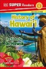 DK - DK Super Readers Level 1 Bilingual History of Hawai i La historia de