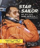 Charles F Bolden, Charles F. Bolden, Tonya Bolden - Star Sailor: My Life as a NASA Astronaut