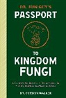Eugenia Bone, Gordon Walker - Dr. Fun Guy's Passport to Kingdom Fungi
