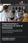 Sayfullokh Kozimov, Dilshodbek Samatov - Organizzazione e conduzione di corsi di formazione
