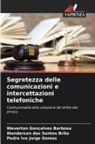 Weverton Gonçalves Barbosa, Wanderson dos Santos Brito, Pedro Ivo Jorge Gomes - Segretezza delle comunicazioni e intercettazioni telefoniche