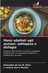 Antonella de las M. Biasi, J. Vanina Garro Bustos - Menù adattati agli anziani: sottopeso e disfagia