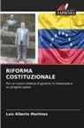 Luis Alberto Martinez - RIFORMA COSTITUZIONALE