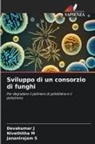 Devakumar J, Nivethitha M, Jananirajam S - Sviluppo di un consorzio di funghi