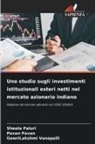 Sheela Paluri, Pavan Pavan, GowriLakshmi Vanapalli - Uno studio sugli investimenti istituzionali esteri netti nel mercato azionario indiano
