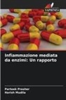 Harish Mudila, Parteek Prasher - Infiammazione mediata da enzimi: Un rapporto