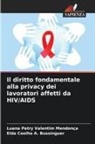 Elda Coelho A. Bussinguer, Luana Petry Valentim Mendonça - Il diritto fondamentale alla privacy dei lavoratori affetti da HIV/AIDS
