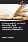 Blessing Iwuagwu - Influenza degli attributi biografici degli insegnanti sulle loro prestazioni lavorative