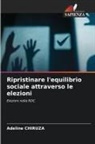 Adeline Chiruza - Ripristinare l'equilibrio sociale attraverso le elezioni
