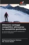 Md. Zainal Abedin, Mohammod Naymur Rahman - Ottenere vantaggi competitivi attraverso la contabilità gestionale
