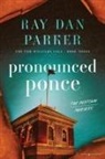Ray Dan Parker - Pronounced Ponce