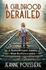Jeanne Poussiere - A Childhood Derailed