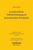 Alix Schulz - Geschlechtliche Selbstbestimmung im Internationalen Privatrecht