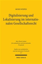 Moses Wiepen - Digitalisierung und Lokalisierung im internationalen Gesellschaftsrecht