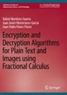 Juan Pablo Flores-Flores, Rafael Martínez-Guerra, Juan Javier Montesinos-García - Encryption and Decryption Algorithms for Plain Text and Images using Fractional Calculus