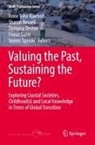 Sharon Bessell, Dympna Devine, Dympna Devine et al, Firouz Gaini, Anne Trine Kjørholt, Spyros Spyrou - Valuing the Past, Sustaining the Future?