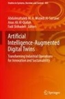 Anas Ali Al-Qudah, Abdalmuttaleb M. A. Musleh Al-Sartawi, Fadi Shihadeh - Artificial Intelligence-Augmented Digital Twins