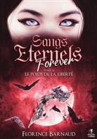 Florence Barnaud - Sangs Eternels Forever - Tome 3